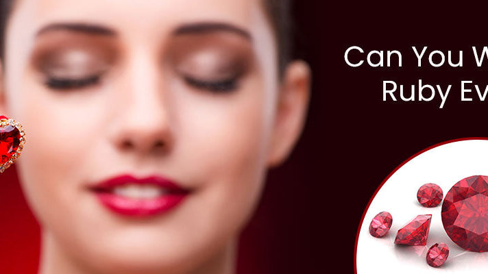 Can You Wear Your Ruby Everyday?