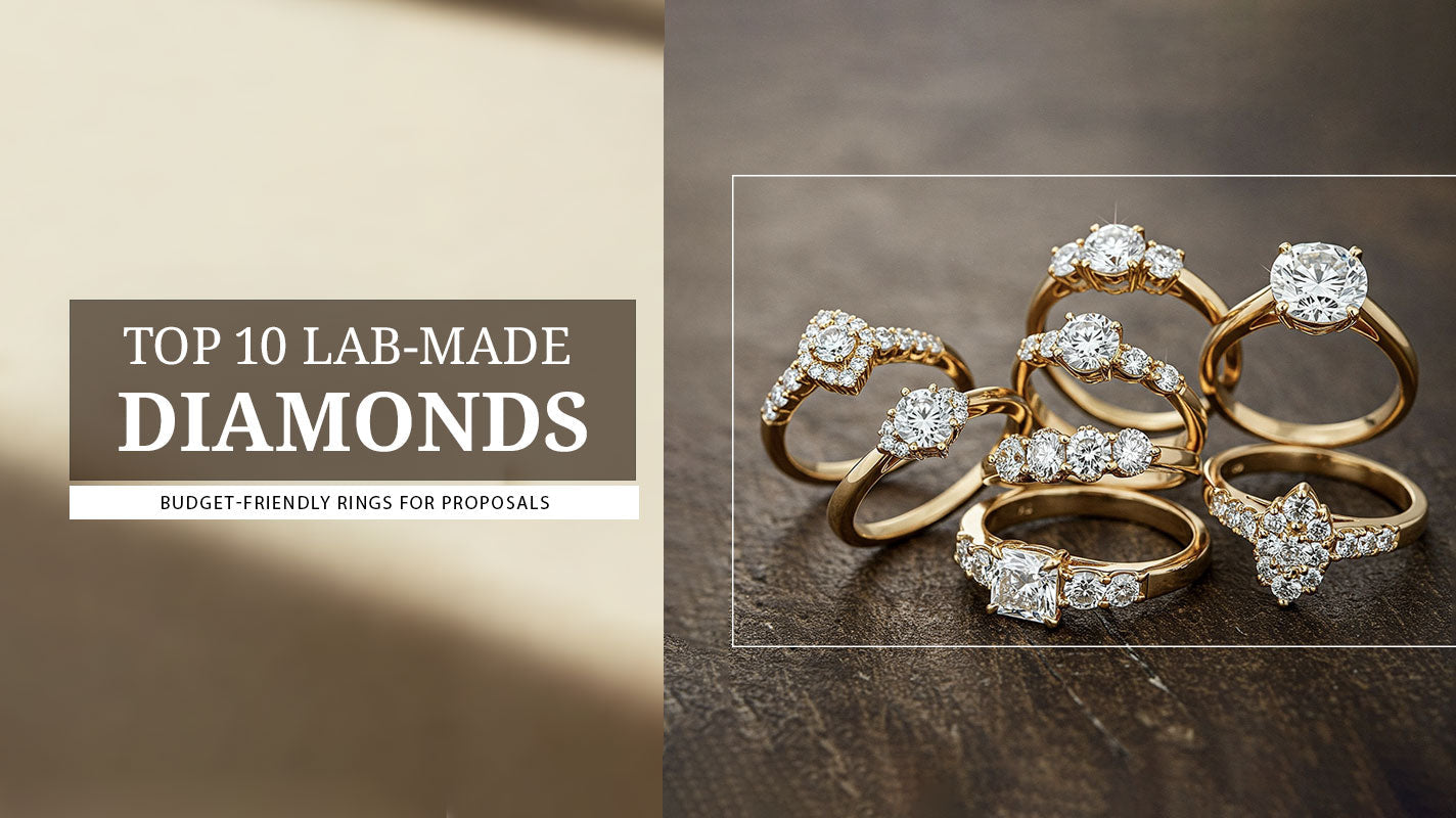 Top 10 Lab-Made Diamonds: Budget-Friendly Rings for Proposals