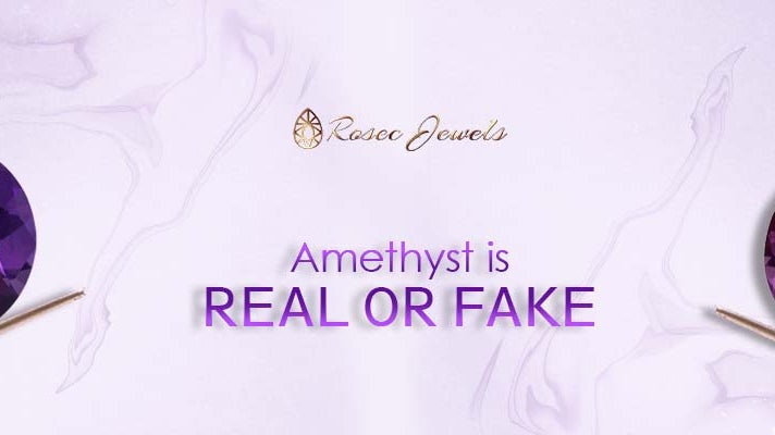 How to Identify Whether the Amethyst is Real or Fake?