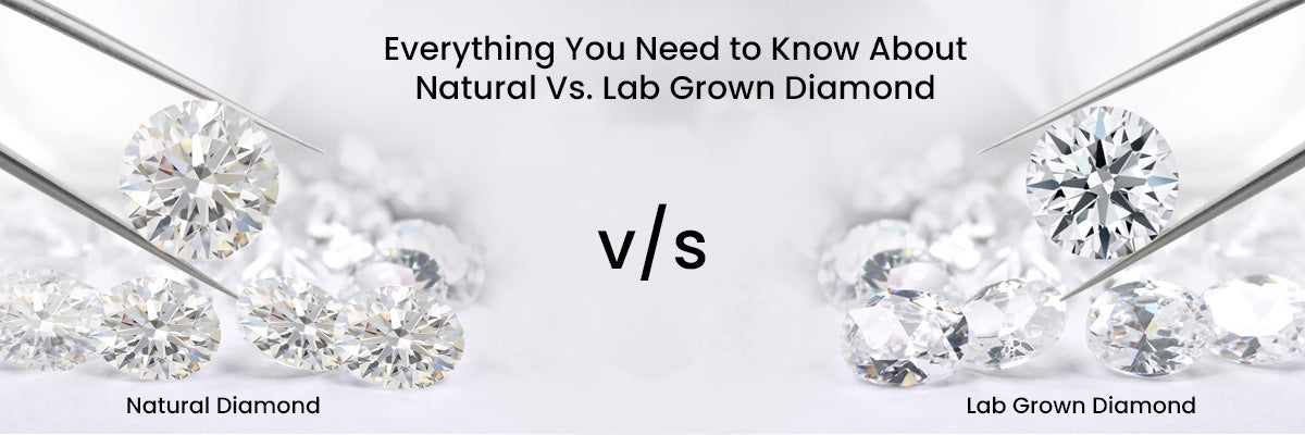 Everything You Need to Know About Natural Vs. Lab Grown Diamond